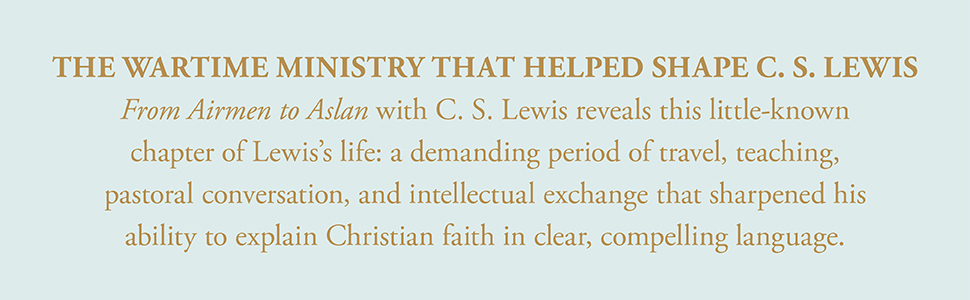From Airmen to Aslan with C. S. Lewis