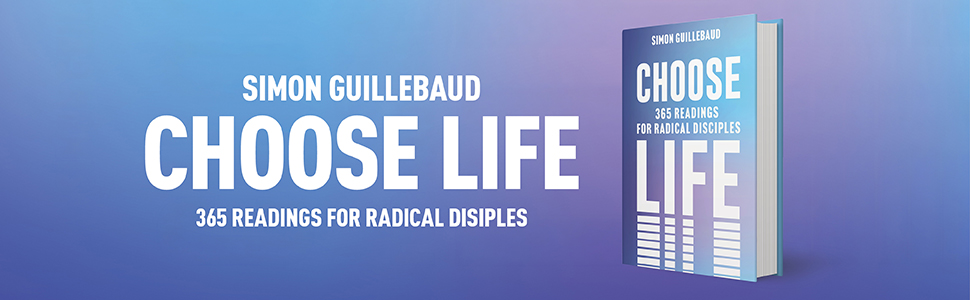 Choose Life by Simon Guillebaud