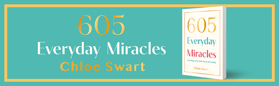 605 Everyday Miracles by Chole Swart