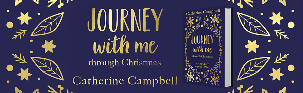 Journey with me through Christmas by Catherine Campbell