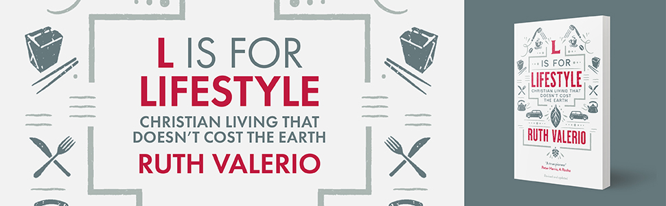 L is for Lifestyle by Ruth Valerio
