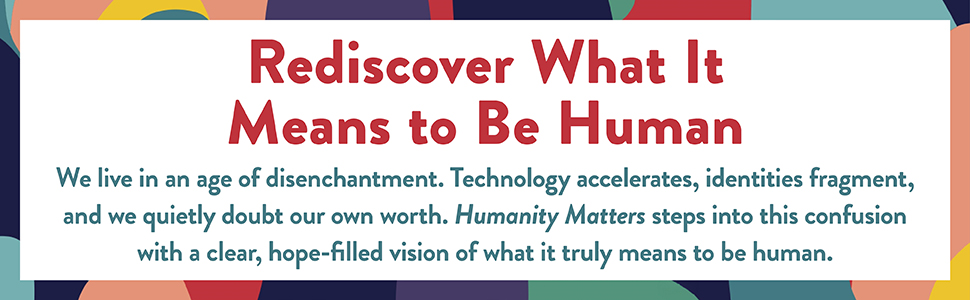 Humanity Matters by Andrew Fellows