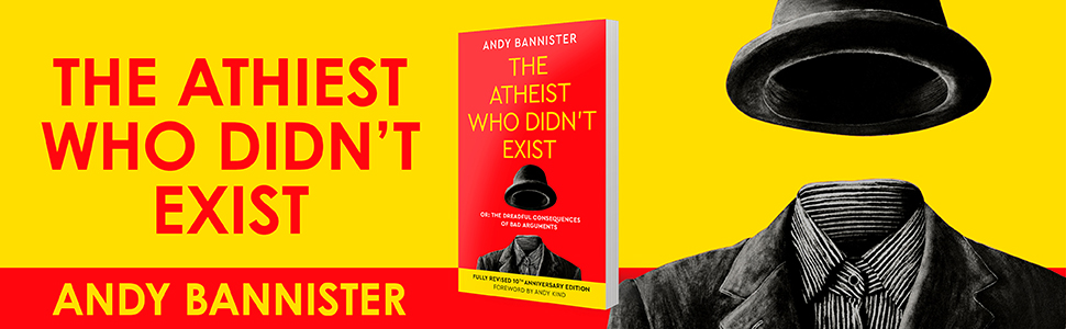 The Atheist Who Didn't Exist by Andy Bannister