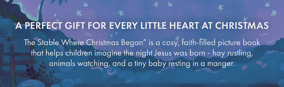 The Stable Where Christmas Began