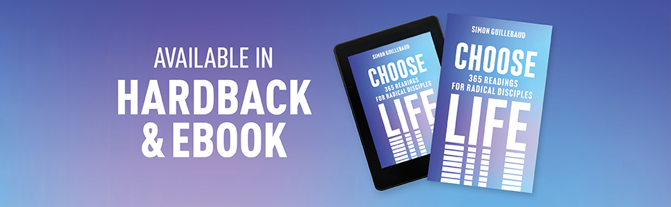 Choose Life by Simon Guillebaud