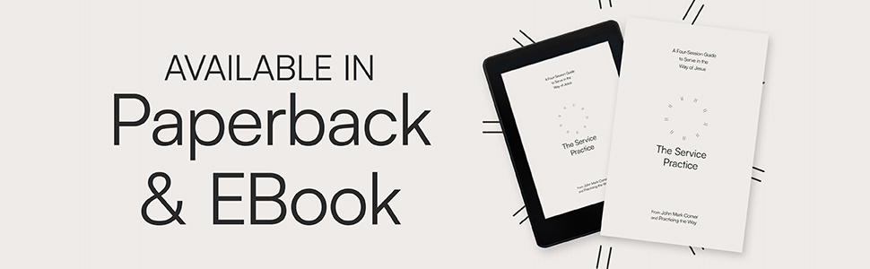 The Service Practice by John Mark Comer