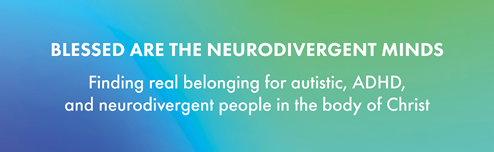 Blessed are the Neurodivergent by Sophie Killingley