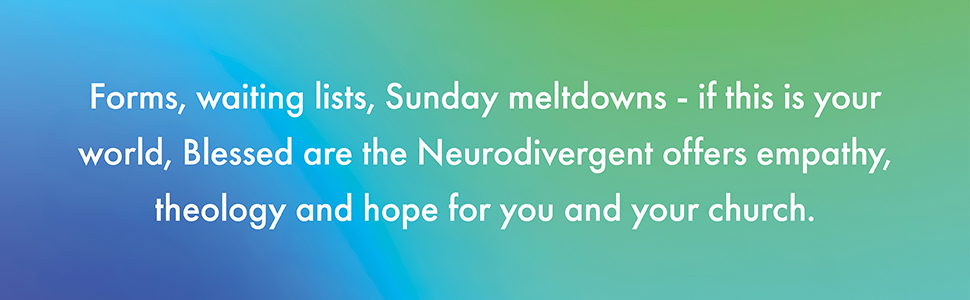 Blessed are the Neurodivergent by Sophie Killingley
