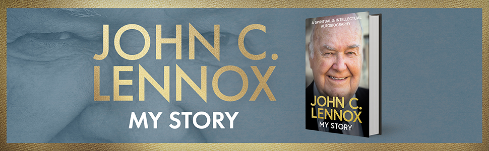 My Story by John C. Lennox